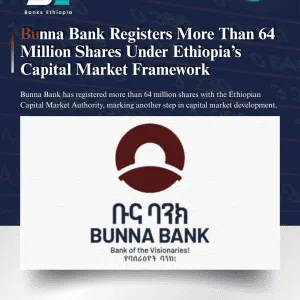 Bunna Bank Registers  64 Million Shares under Ethiopian Capital Market Authority (ECMA