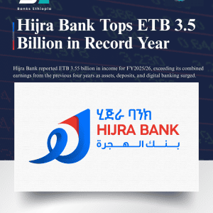 Hijra Bank Tops ETB 3.5 Billion in Record Year