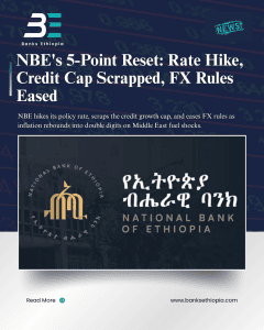 NBE's 5-Point Reset: Rate Hike, Credit Cap Scrapped, FX Rules Eased