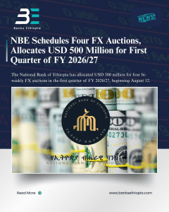 NBE Schedules Four FX Auctions, Allocates USD 500 Million for First Quarter of FY 2026/27