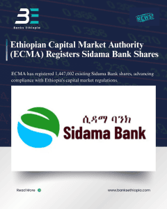 Ethiopian Capital Market Authority (ECMA) Registers Sidama Bank Shares