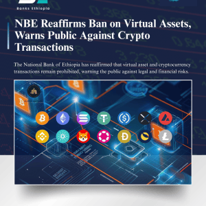 NBE Reaffirms Ban on Virtual Assets, Warns Public Against Crypto Transactions