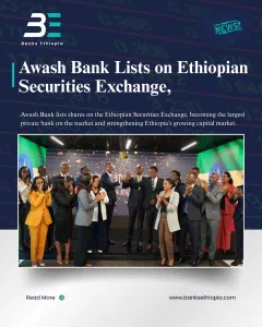 Awash Bank Lists on Ethiopian Securities Exchange,