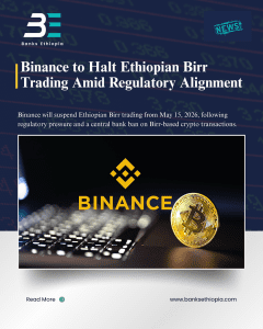 Binance to Halt Ethiopian Birr Trading Amid Regulatory Alignment