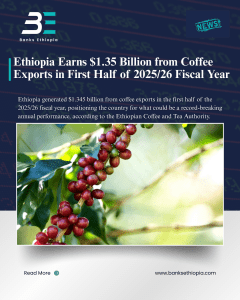 Ethiopia Earns $1.35 Billion from Coffee Exports in First Half of 2025/26 Fiscal Year. Ethiopian Coffee and Tea Authority.