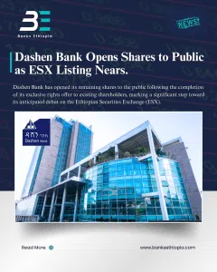 Dashen Bank Opens Shares to Public as ESX Listing Nears.